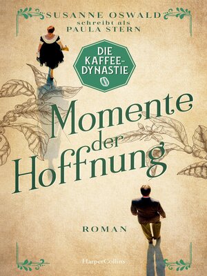 cover image of Die Kaffeedynastie--Momente der Hoffnung